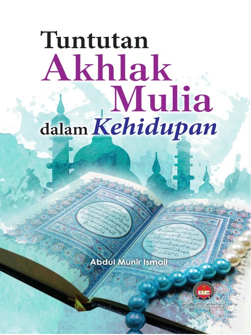 Title details for Tuntutan Akhlak Mulia dalam Kehidupan by Abdul Munir Ismail - Available